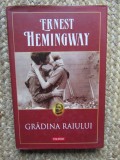 Ernest Hemingway - Gradina raiului EDITIE DE LUX,CARTONATA
