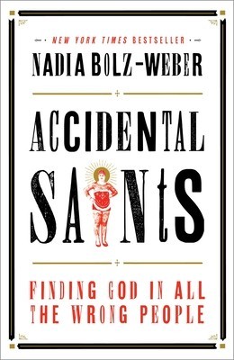 Accidental Saints: Finding God in All the Wrong People foto