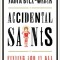 Accidental Saints: Finding God in All the Wrong People