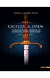 Castelul si spada - Adrian Andrei Rusu