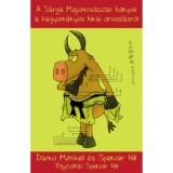 A S&aacute;rga Majomcs&aacute;sz&aacute;r k&ouml;nyve a hagyom&aacute;nyos k&iacute;nai orvosl&aacute;sr&oacute;l - Damo Mitchell