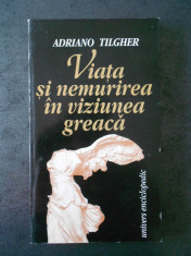 ADRIANO TILGHER - VIATA SI NEMURIREA IN VIZIUNEA GREACA foto