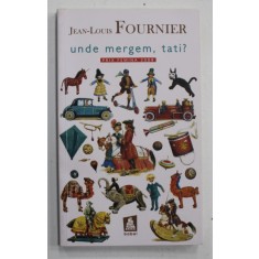 UNDE MERGEM , TATI ? de JEAN - LOUIS FOURNIER , 2010