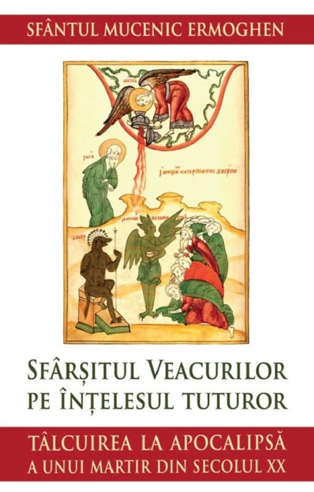 Sfarsitul Veacurilor Pe Intelesul Tuturor, Mucenic Ermoghen - Editura Sophia