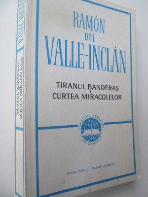 Tiranul Banderas - Curtea miracolelor - Ramon del Valle Inclan foto