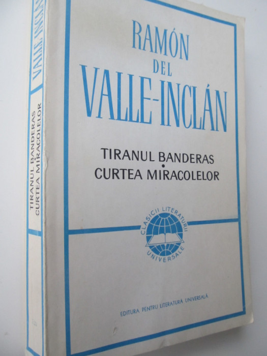 Tiranul Banderas - Curtea miracolelor - Ramon del Valle Inclan