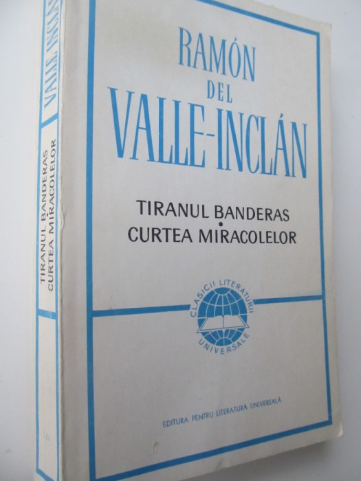 Tiranul Banderas - Curtea miracolelor - Ramon del Valle Inclan