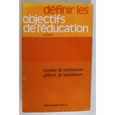 DEFINIR LES OBJECTIFS DE L &#039; EDCUATION par VIVIANE DE LANDSHEERE et GILBERT DE LANDSHEERE , 1978