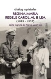 Dialog epistolar. Regina Maria și Regele Carol al II-lea (1899-1938) - Paperback brosat - Narcis Dorin Ion - Vremea