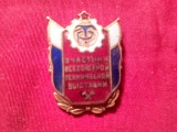 Insigna URSS - Participant la Expozitia Tehnica a Uniunii , metal si email , h=2,6cm