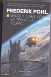 Bnk ant Frederik Pohl - Baiatul care voia sa traiasca vesnic ( SF), Nemira