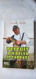 PESCUIT DIN DELTA IN CARPATI - VICTOR TARUS , EDITURA METEOR PRESS .