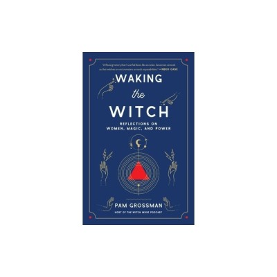 Waking the Witch: Reflections on Women, Magic, and Power foto