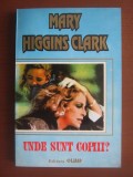 Mary Higgins Clark - Unde sunt copiii ?