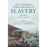 The Cambridge World History of Slavery: Volume 4, AD 1804&ndash;AD 2016 - David Eltis, Stanley L. Engerman, Seymour Drescher, David Richardson