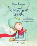 In cautarea iernii. O poveste despre responsabilitate fata de schimbarile climatice/Maria Paniagua