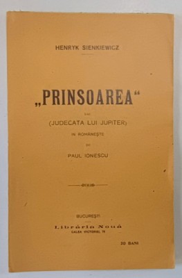&amp;#039; PRINSOAREA &amp;#039; SAU ( JUDECATA LUI JUPITER) de HENRYK SIENKIEWICZ , INCEPUT DE SECOL XX foto