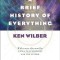 A Brief History of Everything