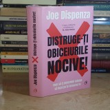 JOE DISPENZA - DISTRUGE-TI OBICEIURILE NOCIVE ! , EDITIA A III-A , 2022 ( CARTONATA ) *