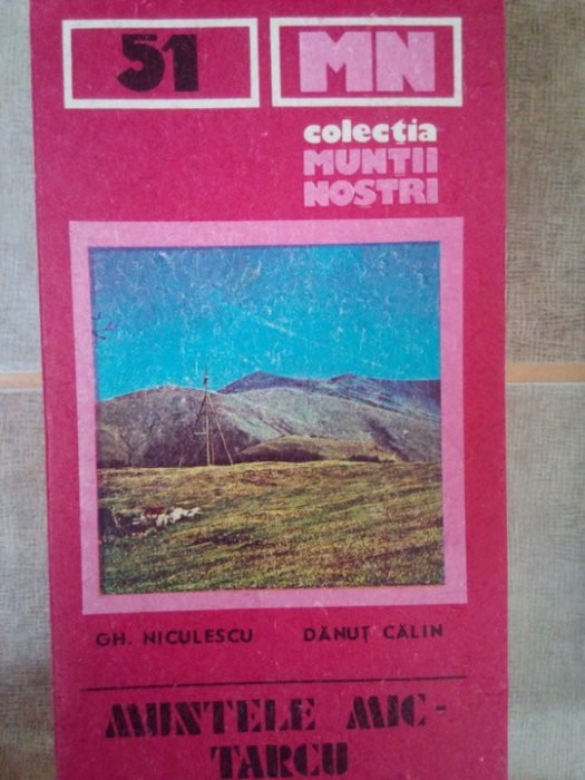 Gh. Niculescu - Muntele Mic-Tarcu. Ghid turistic (editia 1990)