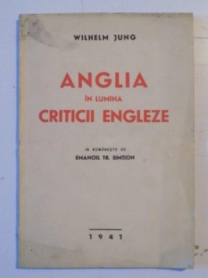 ANGLIA IN LUMINA CRITICII ENGLEZE de WILHELM JUNG 1941 foto
