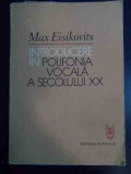 Introducere In Polifonia Vocala A Secolului Xx - Max Eisikovits ,545808, Muzicala