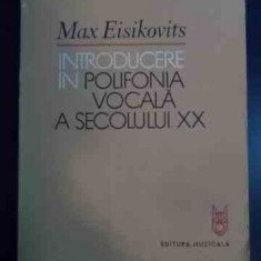 Introducere In Polifonia Vocala A Secolului Xx - Max Eisikovits ,545808