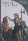Eroi si zei ai Antichitatii &ndash; Lucia Impelluso - Carte Istorie Antichitate