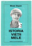 Istoria vietii mele - Mose Dayan, Ed. Enciclopedica, 2001