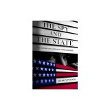 The Spy and the State: The History of American Intelligence