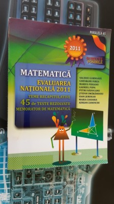 MATEMATICA EVALUARE NATIONALA TEME RECAPITULATIVE 45 DE TESTE REZOLVATE PERIANU foto