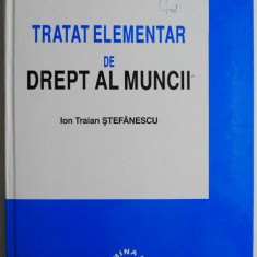 Tratat elementar de drept al muncii – Ion Traian Stefanescu