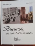 Bucuresti: Un portret Novecento, Adrian Majuru, Ana Iacob, 2014