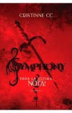 Symphony. Vol.1: Pana la ultima nota - Cristinne C.C., Cristinne C.C.