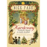 Kar&aacute;csony - Trad&iacute;ci&oacute;k, t&eacute;nyek &eacute;s tot&aacute;lis t&eacute;vhitek - Avagy &ouml;sszefoglal&oacute;ja minden furcsas&aacute;gnak, amit kar&aacute;csonykor művel&uuml;nk - Nick Page