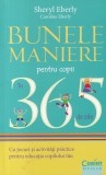 Sheryl Eberly, Caroline Eberly - Bunele maniere pentru copii in 365 de zile. Cu