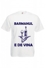 TRICOU FRUIT OF THE LOOM PERSONALIZAT &amp;quot;BARMANUL E DE VINA&amp;quot; foto