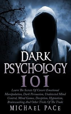 Dark Psychology 101: Learn the Secrets of Covert Emotional Manipulation, Dark Persuasion, Undetected Mind Control, Mind Games, Deception, H foto