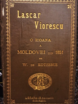 Wilhelm de Kotzebue - Lascar Viorescu - O icoana a Moldovei din 1851, editia I (1892) foto