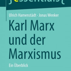 Karl Marx Und Der Marxismus: Ein