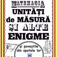 Matemagia. Unitati de masura si alte enigme si povestile din spatele lor - Steve Way, Felicia Law