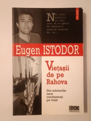 Eugen Istodor - Viețașii de pe Rahova: din mărturiile unor condamnați pe viață foto