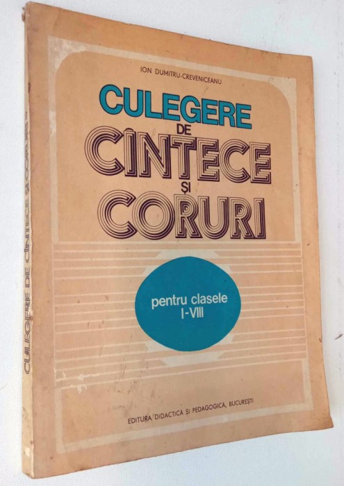 Culegere de cantece si coruri - Ion Dumitru Creveniceanu pentru clasele I- VIII