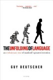 The Unfolding of Language: An Evolutionary Tour of Mankind&#039;s Greatest Invention