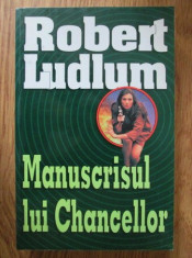 MANUSCRISUL LUI CHANCELLOR - ROBERT LUDLUM foto