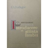 Introducere in stiinta limbii - 1961 - R. A. Budagov ($S134)