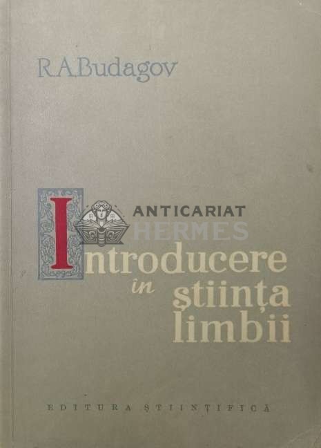 Introducere in stiinta limbii - 1961 - R. A. Budagov ($S134)