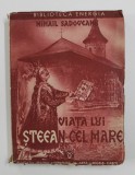 VIATA LUI STEFAN CEL MARE de MIHAIL SADOVEANU , 1934