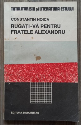 Rugati-va pentru fratele Alexandru - Constantin Noica foto