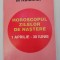 Horoscopul zilelor de nastere 1 Aprilie - 30 Iunie - M. Katakkar - astrologie